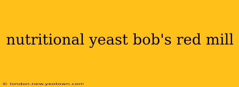 nutritional yeast bob's red mill