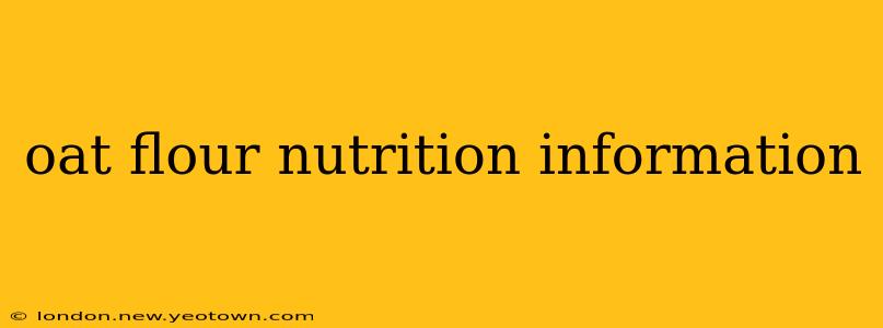 oat flour nutrition information