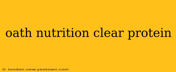 oath nutrition clear protein