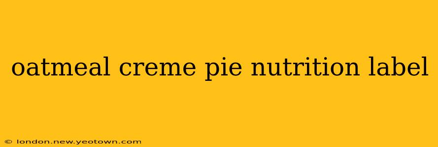 oatmeal creme pie nutrition label