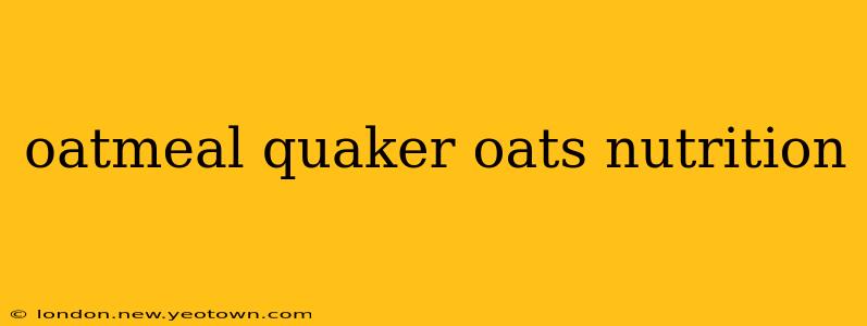 oatmeal quaker oats nutrition