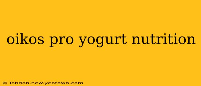 oikos pro yogurt nutrition