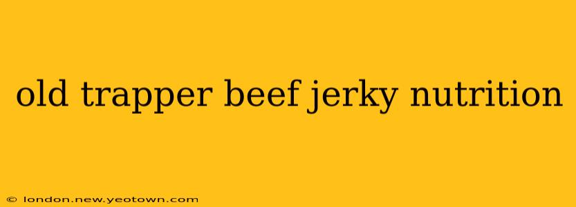 old trapper beef jerky nutrition