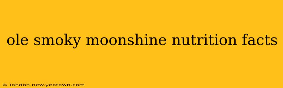 ole smoky moonshine nutrition facts