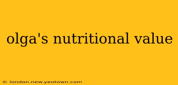olga's nutritional value