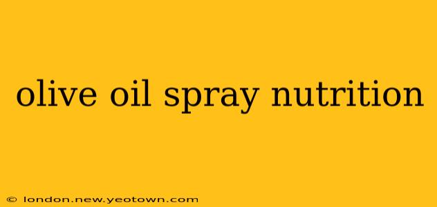 olive oil spray nutrition