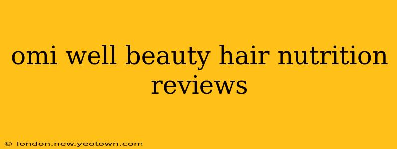 omi well beauty hair nutrition reviews