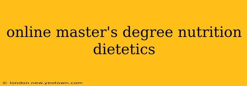 online master's degree nutrition dietetics