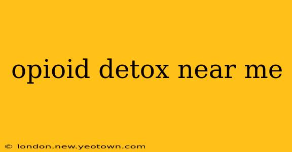 opioid detox near me