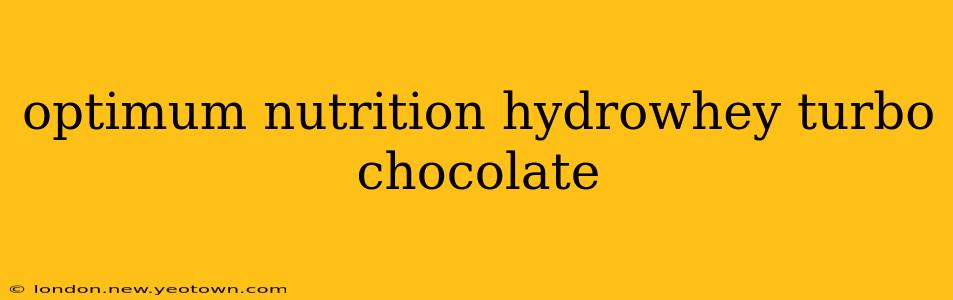 optimum nutrition hydrowhey turbo chocolate