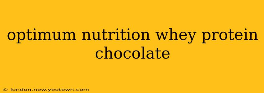 optimum nutrition whey protein chocolate