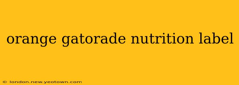 orange gatorade nutrition label
