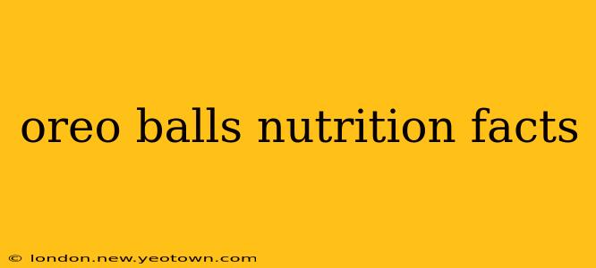 oreo balls nutrition facts