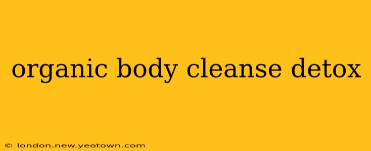 organic body cleanse detox