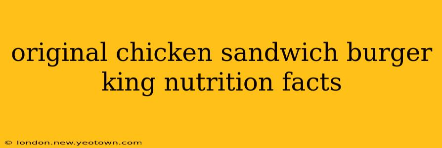 original chicken sandwich burger king nutrition facts