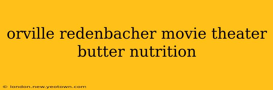 orville redenbacher movie theater butter nutrition
