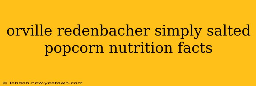 orville redenbacher simply salted popcorn nutrition facts