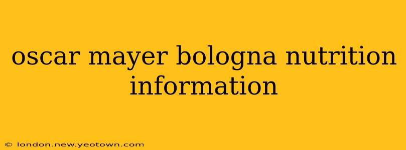 oscar mayer bologna nutrition information