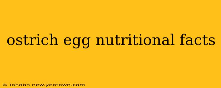 ostrich egg nutritional facts
