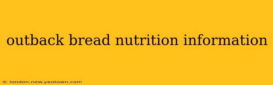 outback bread nutrition information