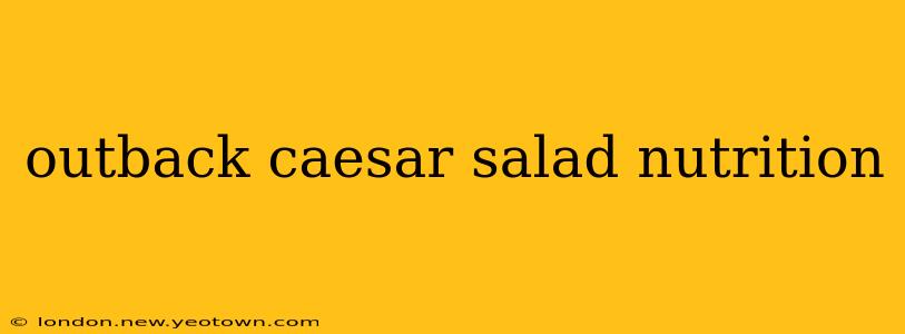 outback caesar salad nutrition