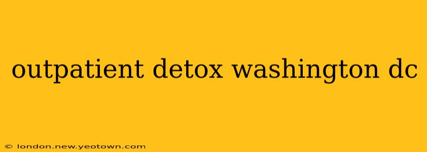 outpatient detox washington dc