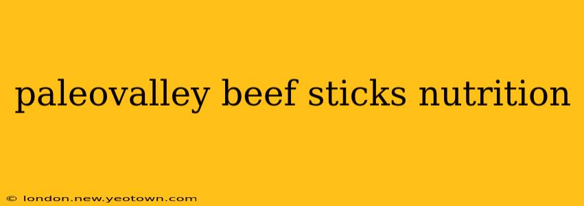 paleovalley beef sticks nutrition