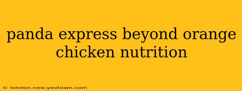 panda express beyond orange chicken nutrition