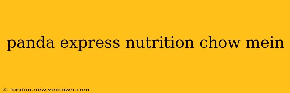panda express nutrition chow mein