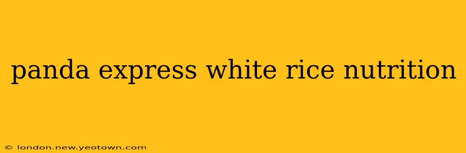 panda express white rice nutrition