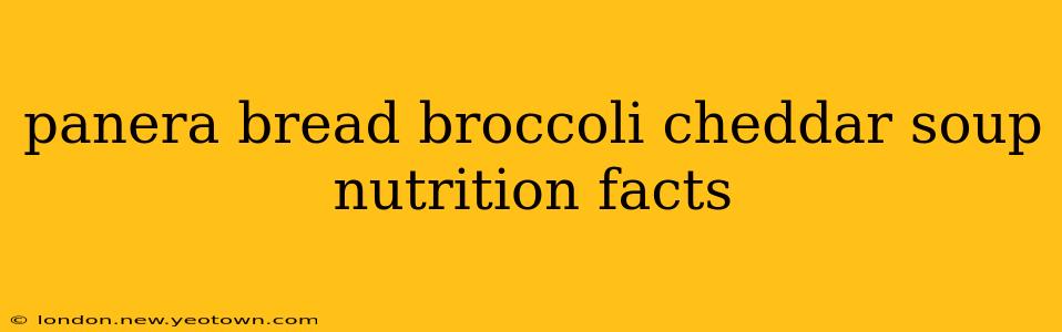 panera bread broccoli cheddar soup nutrition facts