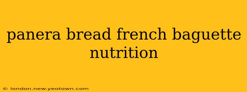 panera bread french baguette nutrition