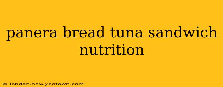 panera bread tuna sandwich nutrition