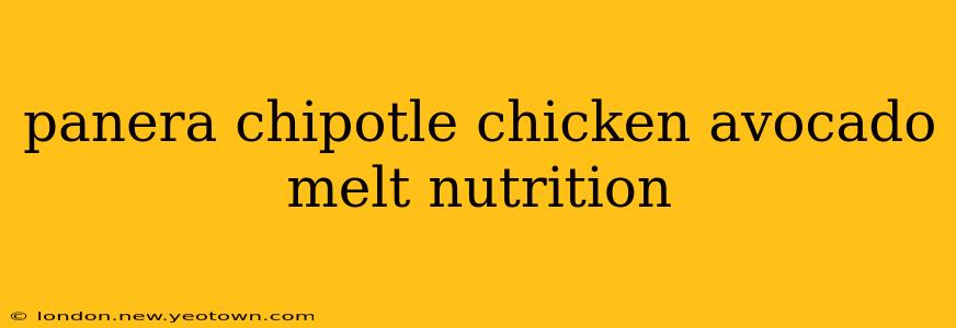 panera chipotle chicken avocado melt nutrition