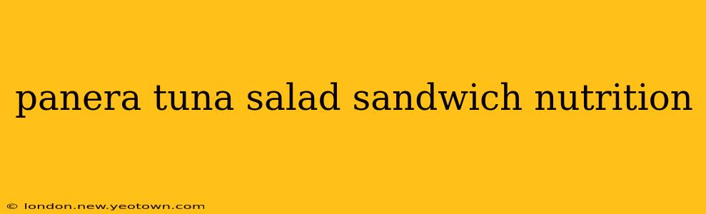panera tuna salad sandwich nutrition