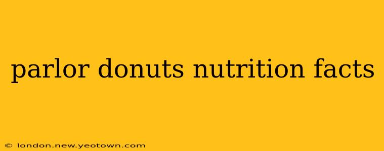 parlor donuts nutrition facts