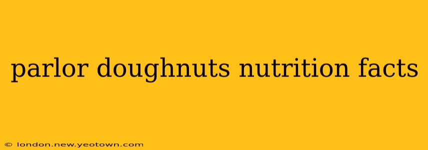 parlor doughnuts nutrition facts