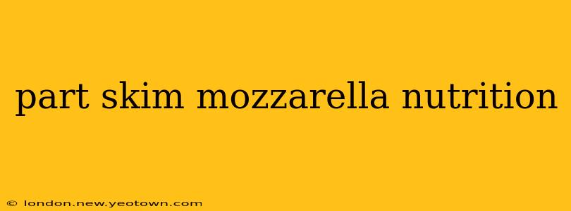 part skim mozzarella nutrition