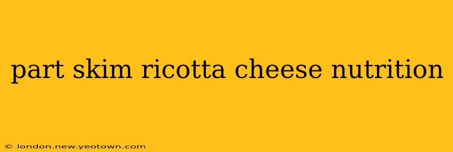 part skim ricotta cheese nutrition