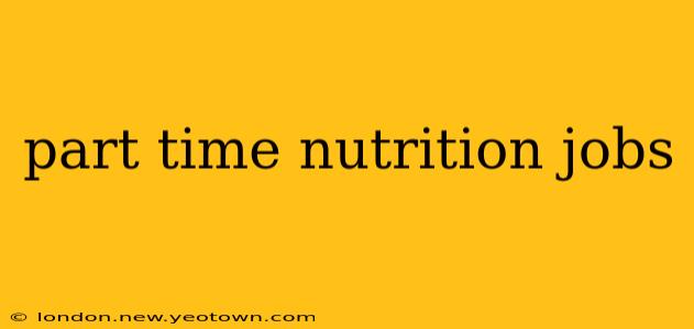 part time nutrition jobs