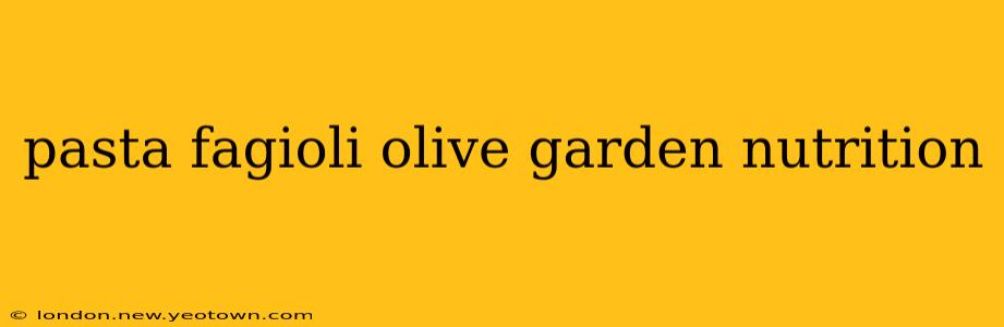 pasta fagioli olive garden nutrition