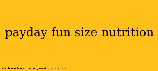 payday fun size nutrition