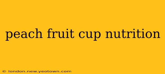 peach fruit cup nutrition