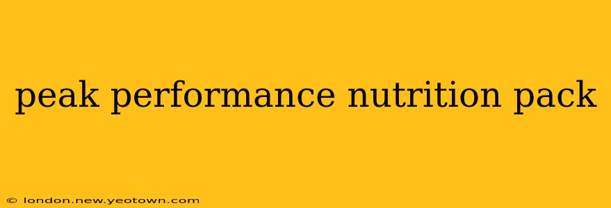 peak performance nutrition pack
