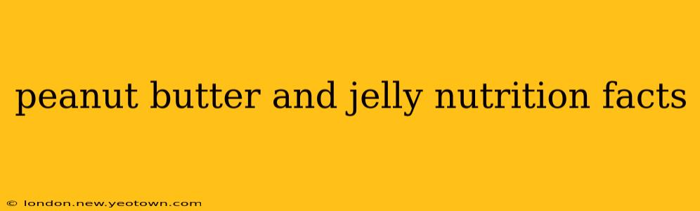 peanut butter and jelly nutrition facts