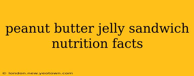 peanut butter jelly sandwich nutrition facts