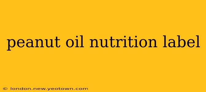 peanut oil nutrition label