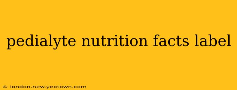 pedialyte nutrition facts label