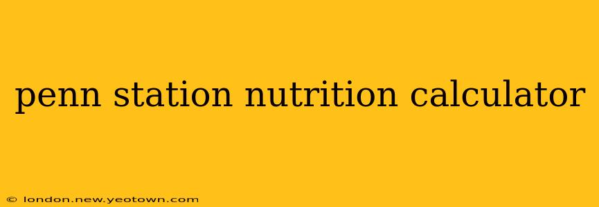 penn station nutrition calculator