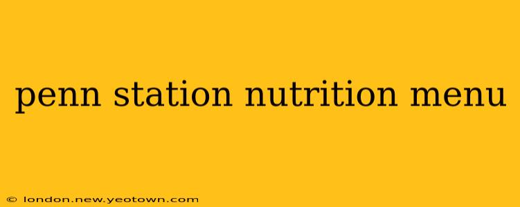penn station nutrition menu